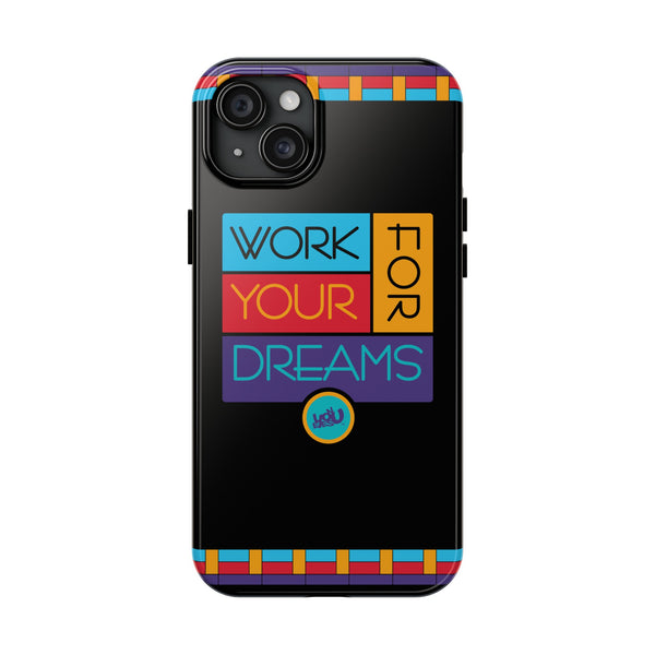 Work For Your Dreams - Case Mate Tough Phone Cases