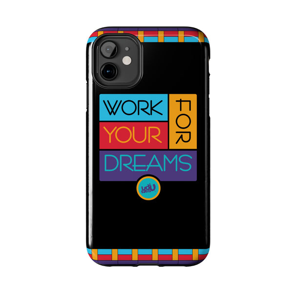 Work For Your Dreams - Case Mate Tough Phone Cases