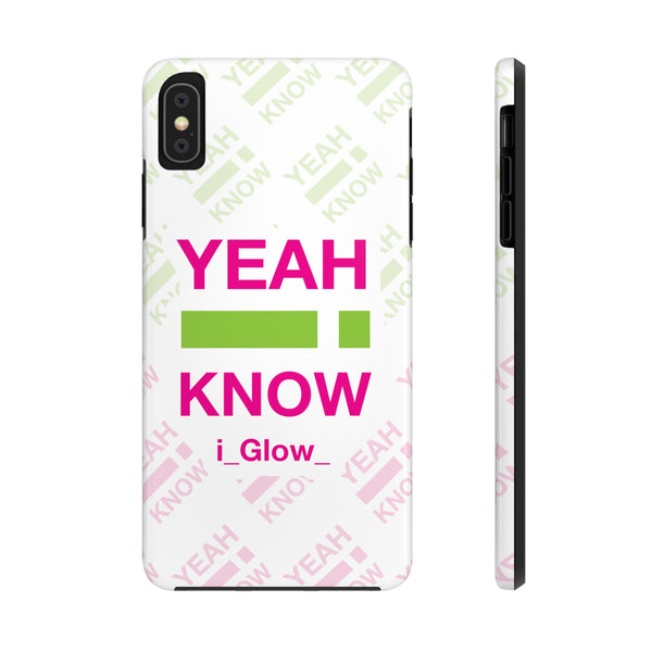 i_Glow_ Side Yeah I Know WGP - Case Mate Tough Phone Cases