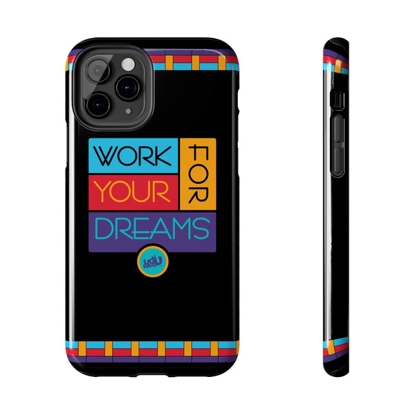 Work For Your Dreams - Case Mate Tough Phone Cases