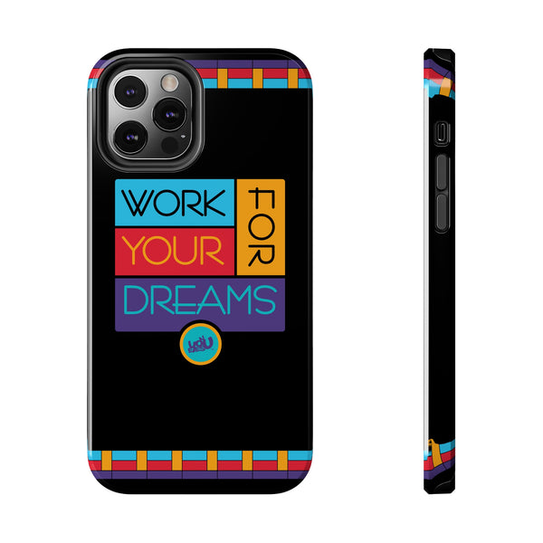 Work For Your Dreams - Case Mate Tough Phone Cases