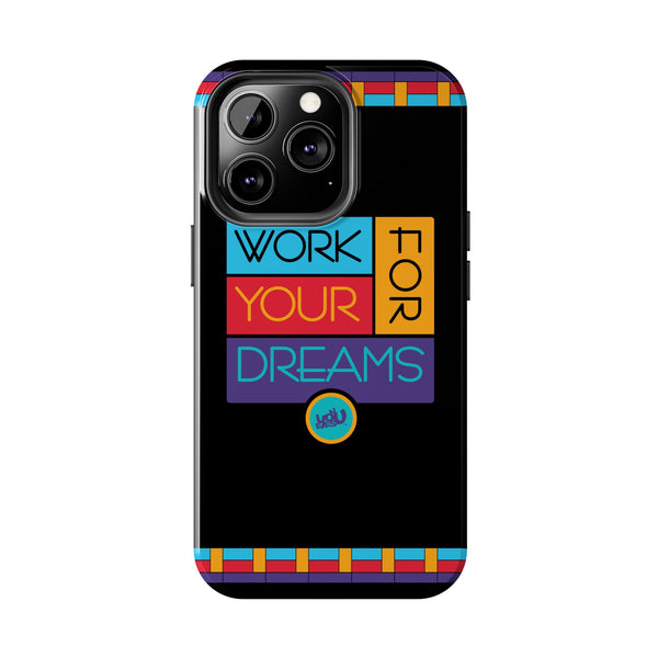 Work For Your Dreams - Case Mate Tough Phone Cases