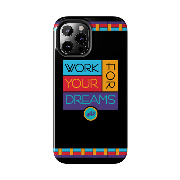 Work For Your Dreams - Case Mate Tough Phone Cases