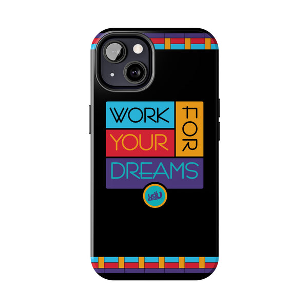 Work For Your Dreams - Case Mate Tough Phone Cases