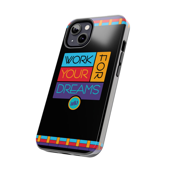 Work For Your Dreams - Case Mate Tough Phone Cases