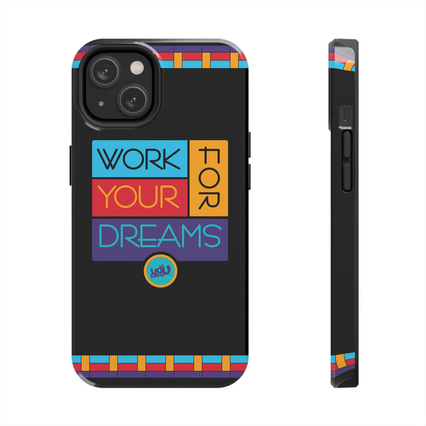 Work For Your Dreams - Case Mate Tough Phone Cases