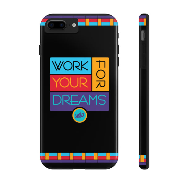 Work For Your Dreams - Case Mate Tough Phone Cases