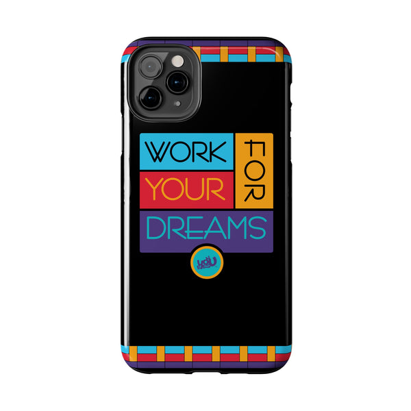 Work For Your Dreams - Case Mate Tough Phone Cases