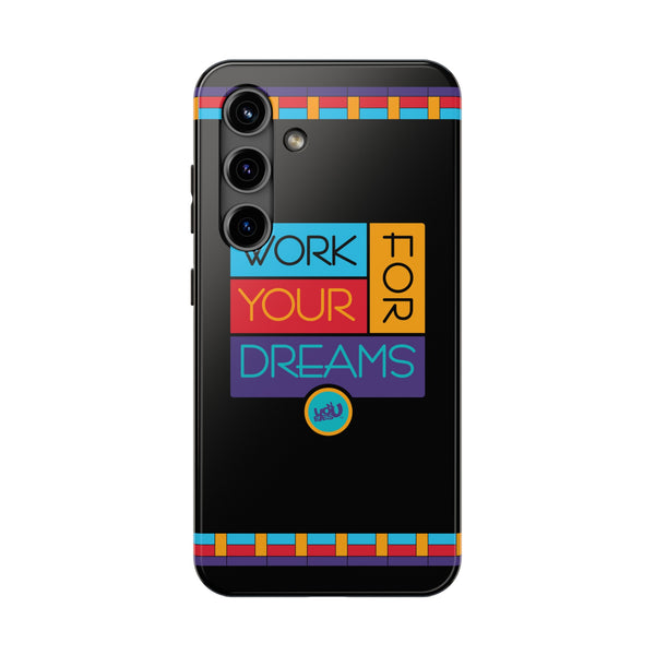 Work For Your Dreams - Case Mate Tough Phone Cases