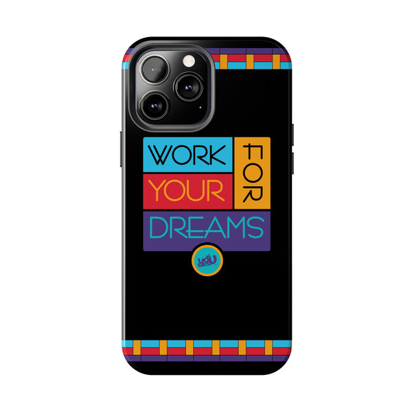 Work For Your Dreams - Case Mate Tough Phone Cases