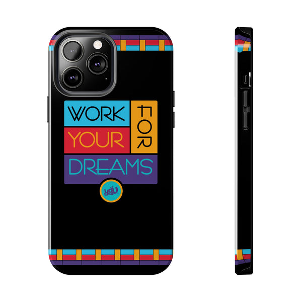 Work For Your Dreams - Case Mate Tough Phone Cases