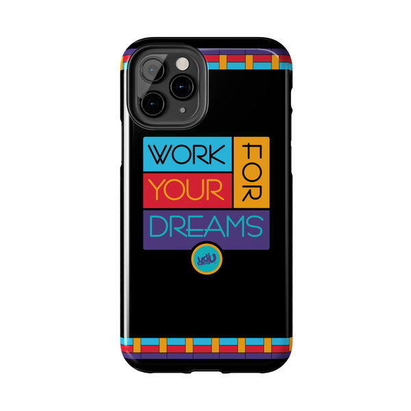 Work For Your Dreams - Case Mate Tough Phone Cases