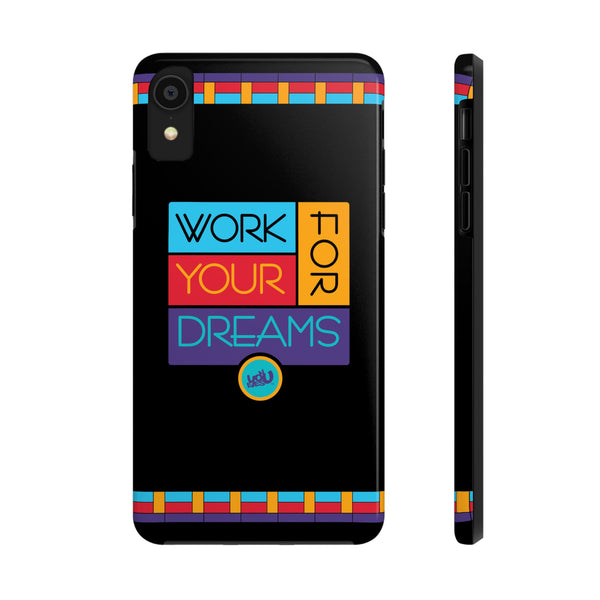 Work For Your Dreams - Case Mate Tough Phone Cases