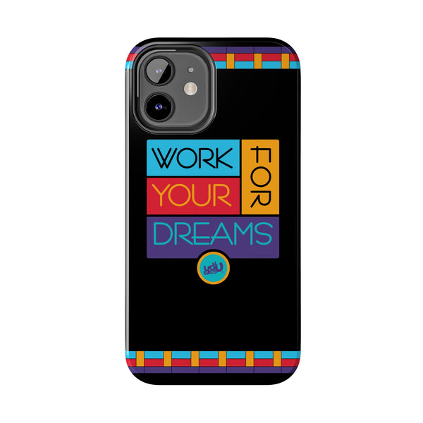 Work For Your Dreams - Case Mate Tough Phone Cases