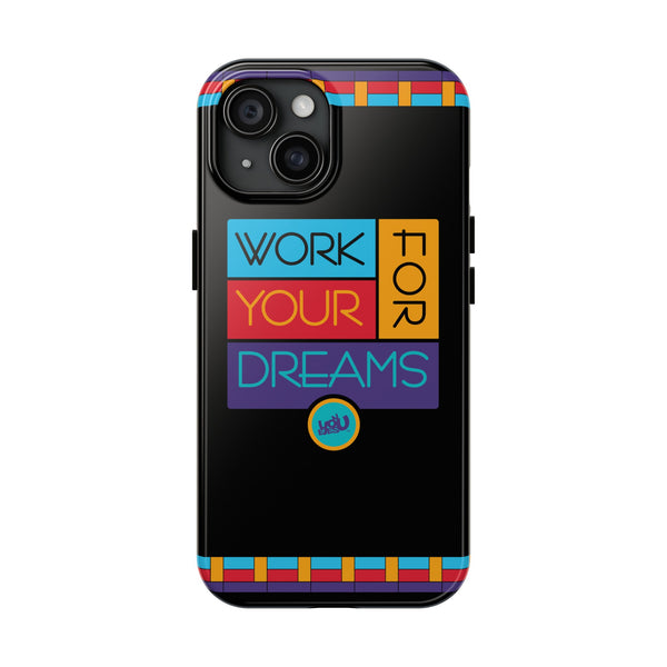 Work For Your Dreams - Case Mate Tough Phone Cases