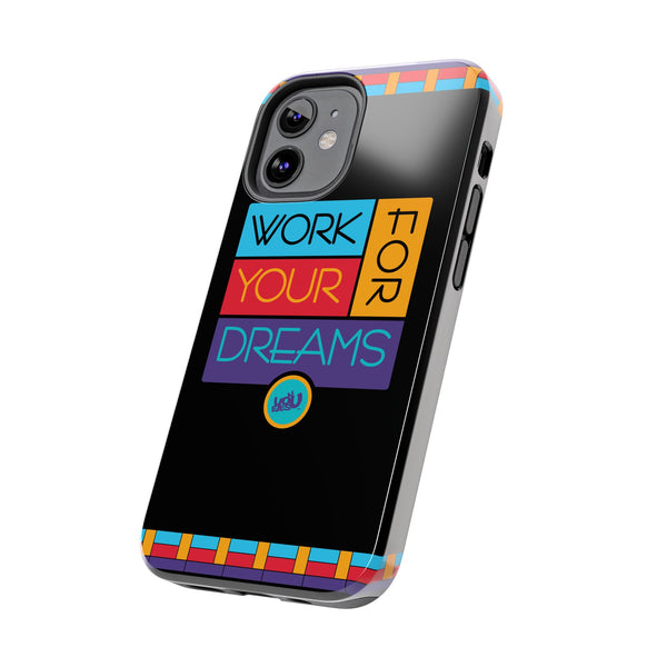 Work For Your Dreams - Case Mate Tough Phone Cases