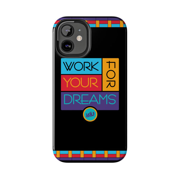 Work For Your Dreams - Case Mate Tough Phone Cases