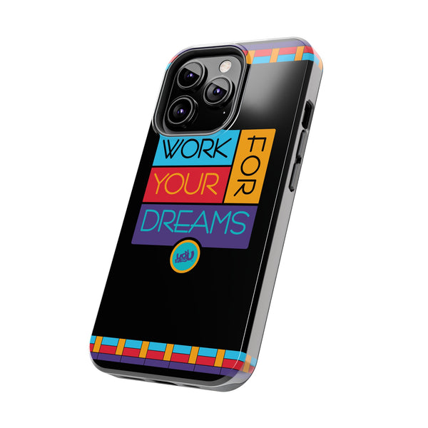 Work For Your Dreams - Case Mate Tough Phone Cases