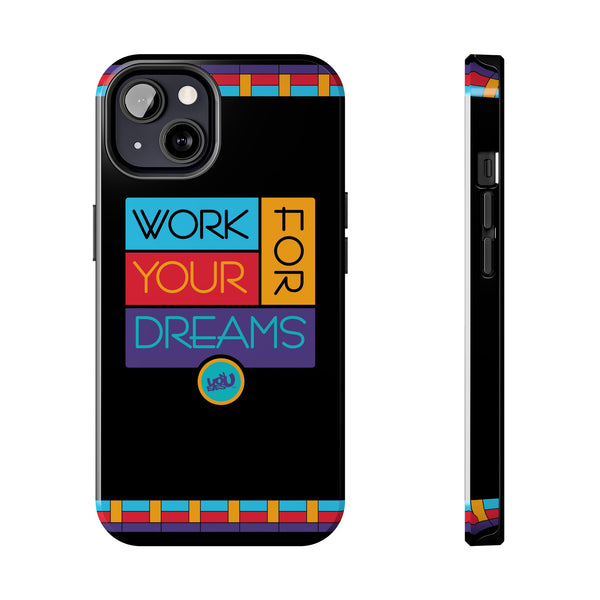 Work For Your Dreams - Case Mate Tough Phone Cases