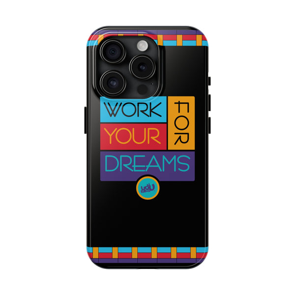 Work For Your Dreams - Case Mate Tough Phone Cases