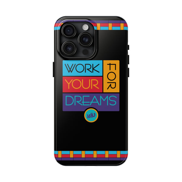 Work For Your Dreams - Case Mate Tough Phone Cases