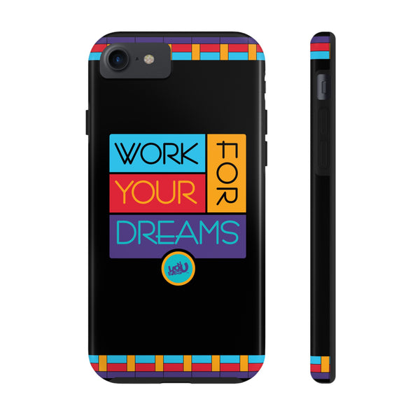 Work For Your Dreams - Case Mate Tough Phone Cases