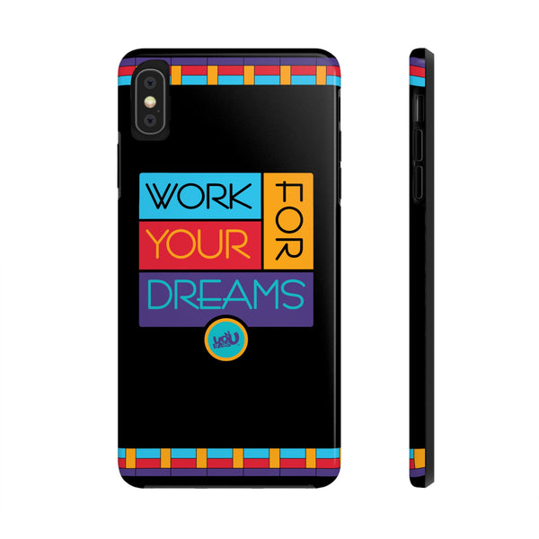 Work For Your Dreams - Case Mate Tough Phone Cases