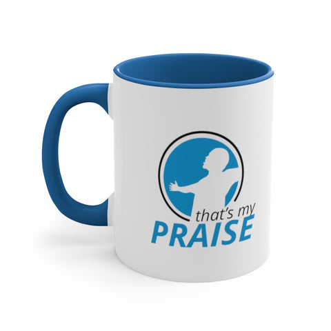 That's My Praise - Accent Coffee Mug, 11oz