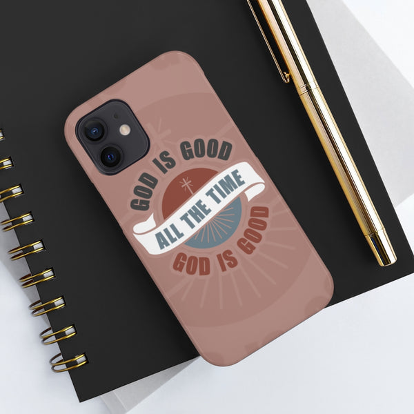 God Is Good All The Time - Case Mate Tough Phone Cases