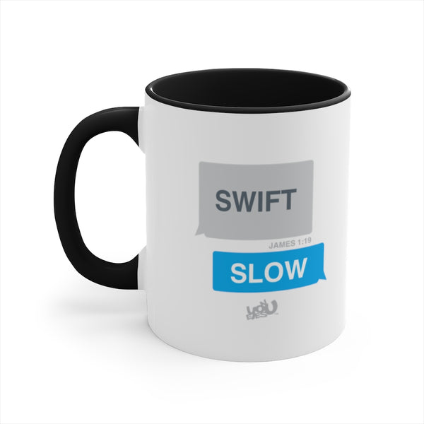 Swift and Slow - Accent Coffee Mug, 11oz (2 colors)