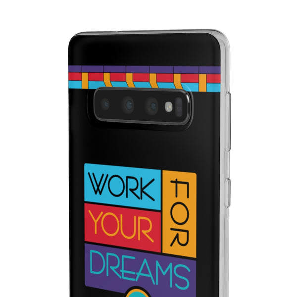Work For Your Dreams - Flexi Cases