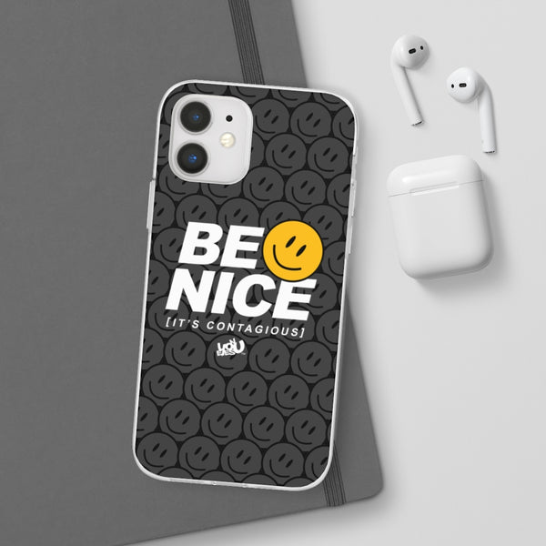 Be Nice - Flexi Cases