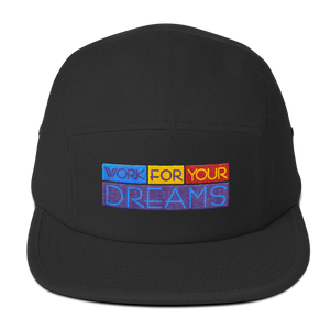 Work For Your Dreams Five Panel Cap