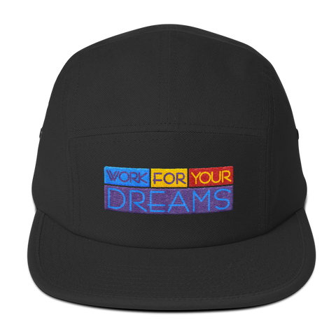 Work For Your Dreams Five Panel Cap