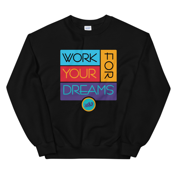 Work for Your Dreams Sweatshirt (2 colors)