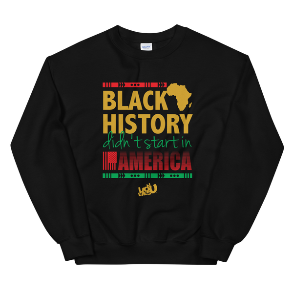 Black History Didn't Start Here Sweatshirt (2 colors)