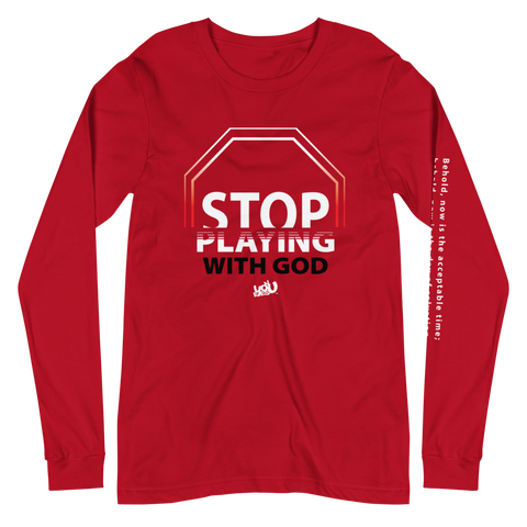 Stop Playing With God Long Sleeve Tee (3 colors)