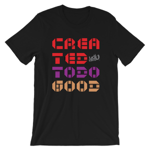 Created To Do Good T-Shirt (5 colors)