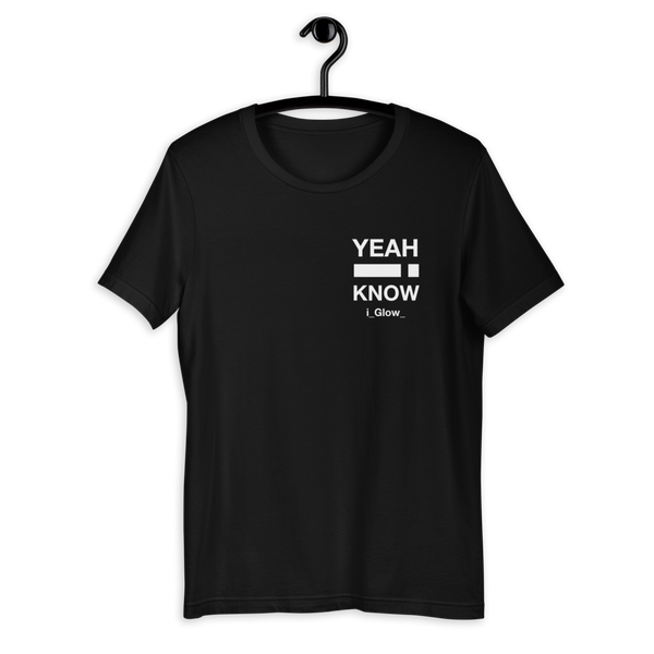 Yeah i Know B/W T-Shirt (2 colors)