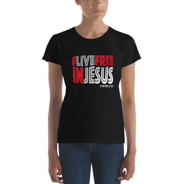 #LIVEFREEINJESUS - Women's T-Shirt (4 colors)