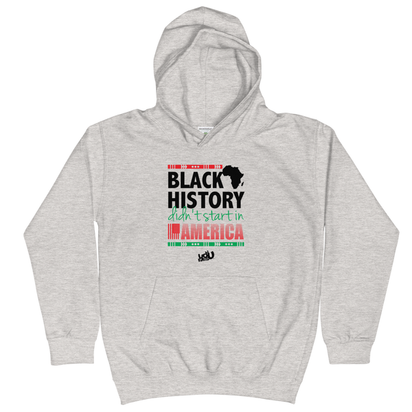 Black History Didn't Start Here - Youth Hoodie (2 colors)