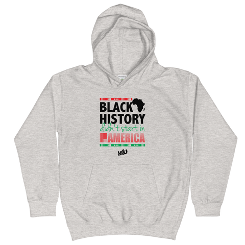 Black History Didn't Start Here - Youth Hoodie (2 colors)