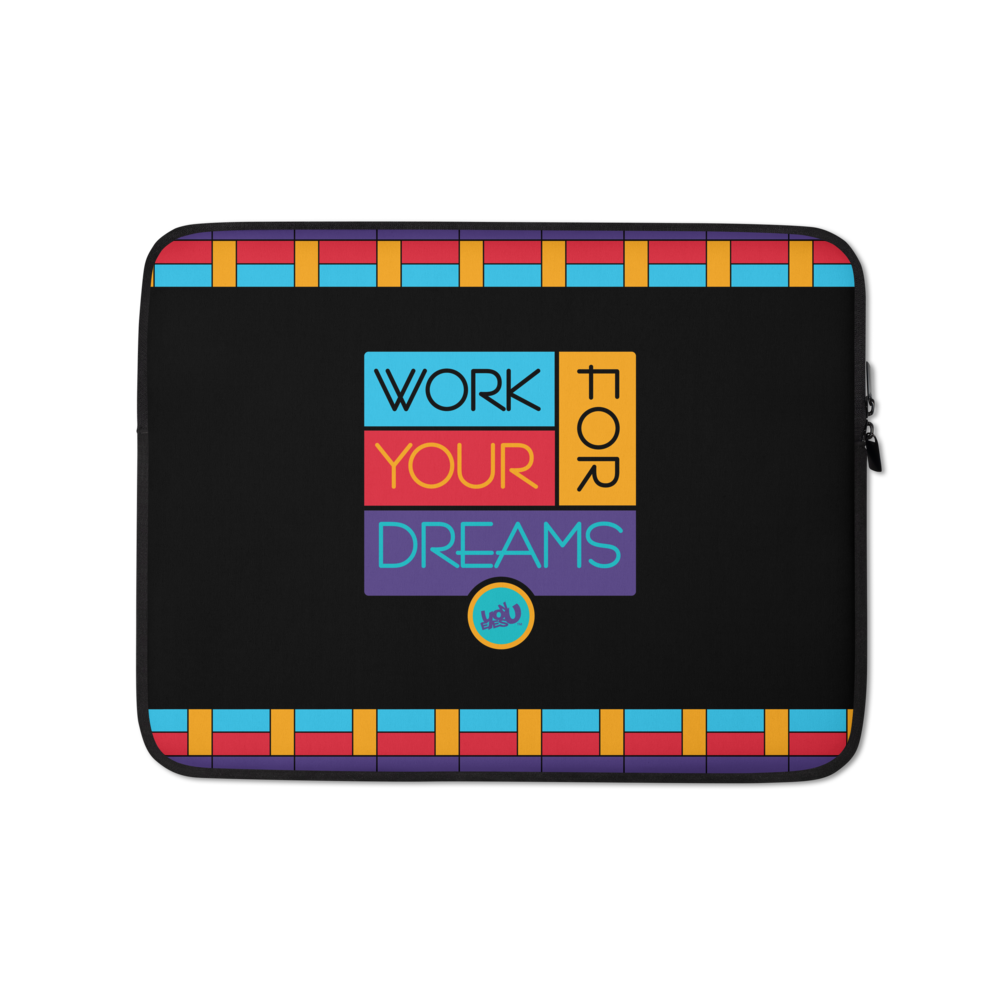 Work For Your Dreams Laptop Sleeve (13" / 15")