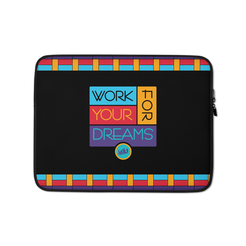 Work For Your Dreams Laptop Sleeve (13" / 15")