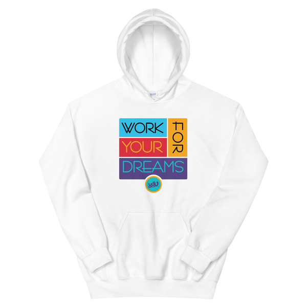 Work for Your Dreams Hoodie (2 colors)