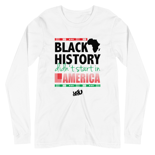 Black History Didn't Start Here Long Sleeve Tee (2 colors)