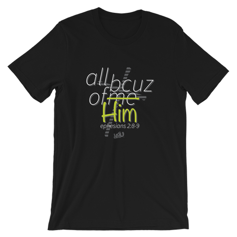 All Because of Him T-Shirt (3 colors)