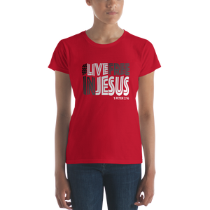 #LIVEFREEINJESUS - Women's T-Shirt (4 colors)