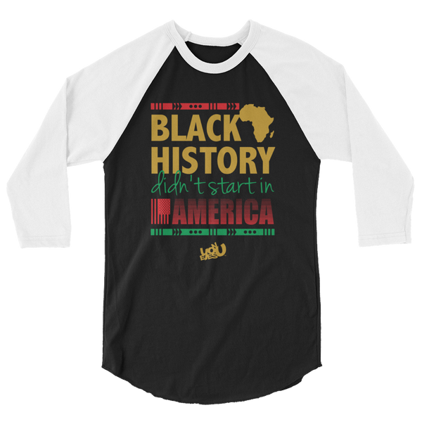 Black History Didn't Start Here Raglan (4 colors)