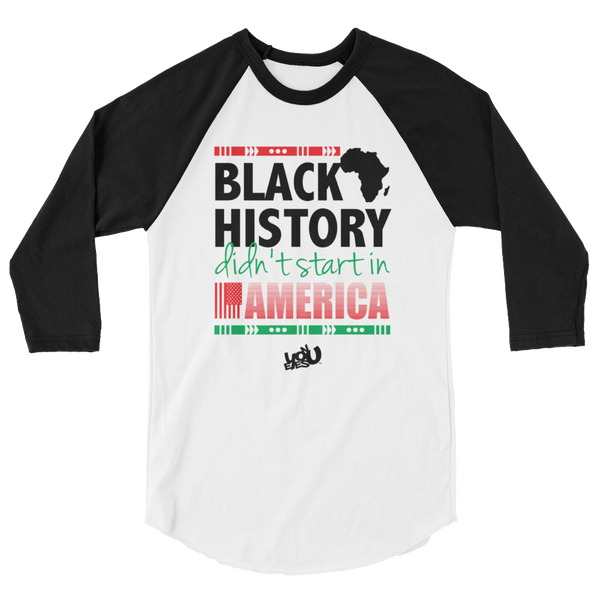 Black History Didn't Start Here Raglan (4 colors)